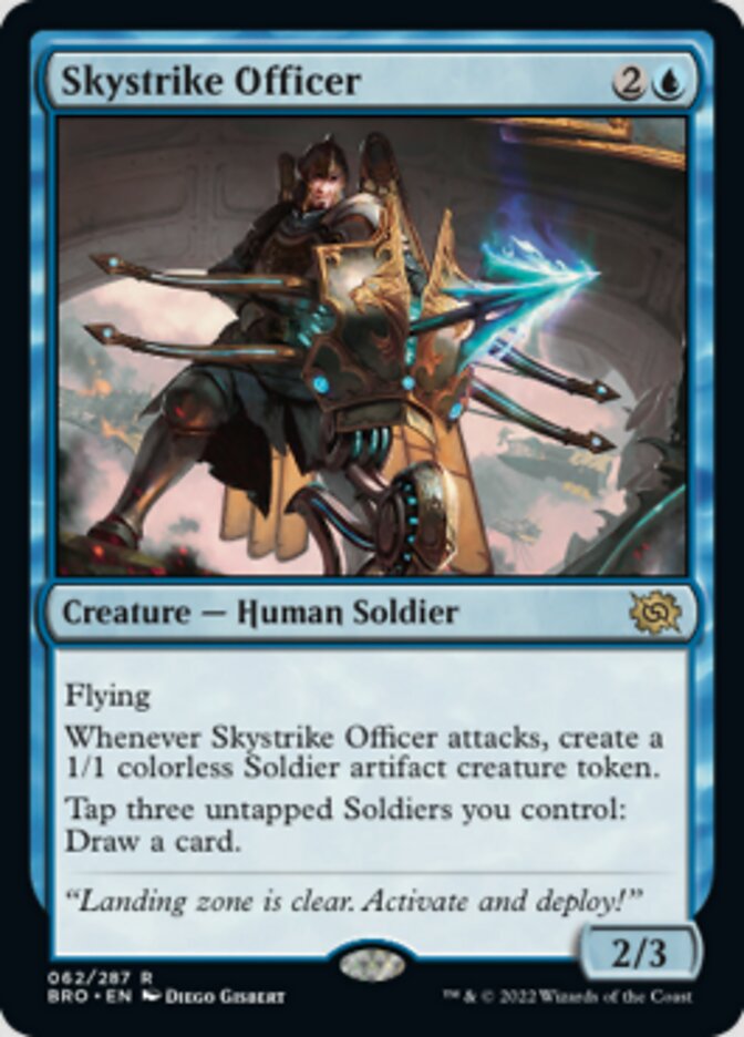 Skystrike Officer
 Flying
Whenever Skystrike Officer attacks, create a 1/1 colorless Soldier artifact creature token.
Tap three untapped Soldiers you control: Draw a card.